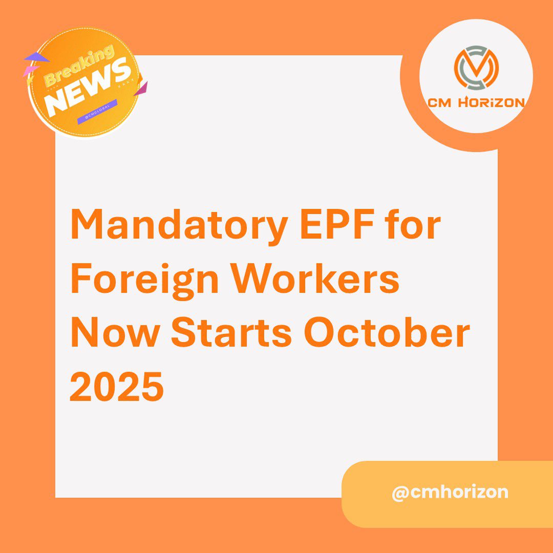 Mandatory EPF for Foreign Workers Now Starts October 2025